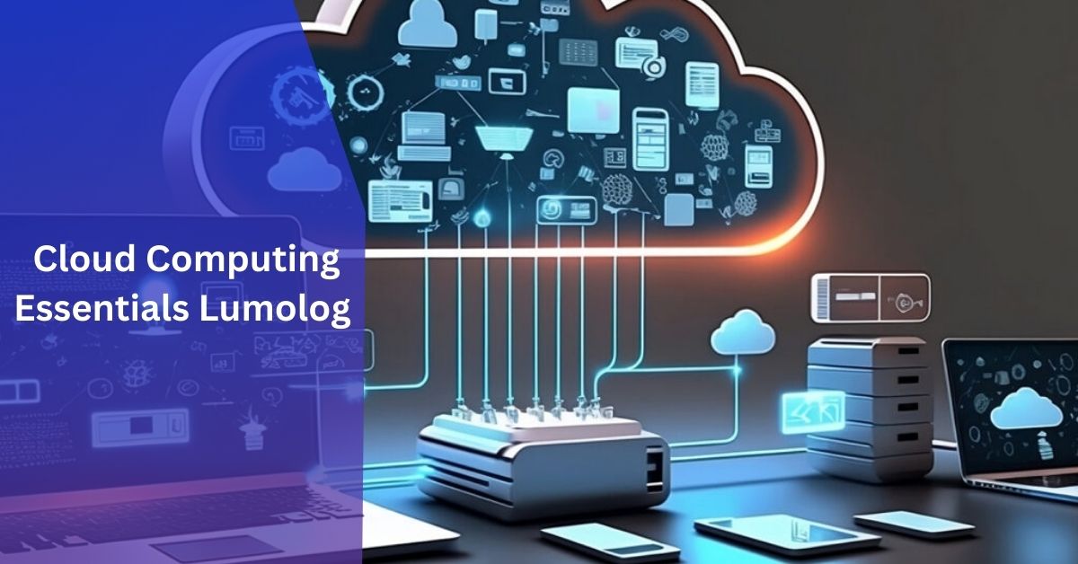 Cloud Computing Essentials Lumolog