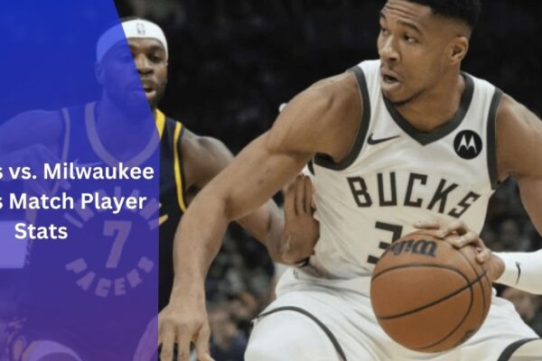 Pacers vs. Milwaukee Bucks Match Player Stats